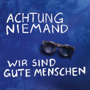 Achtung Niemand – Wir sind gute Menschen